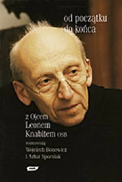 Okadka ksiki - Od pocztku do koca z Ojcem Leonem Knabitem OSB rozmawiaj
