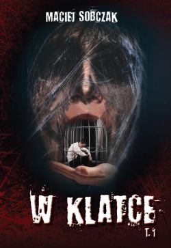 Okadka ksiki - W klatce. Tom 1