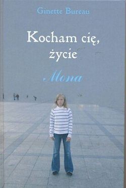 Okadka ksiki - Kocham Ci ycie. Mona