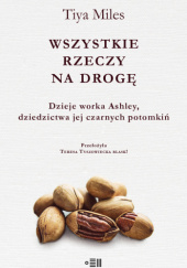 Okadka ksiki - Wszystkie rzeczy na drog. Dzieje worka Ashley, dziedzictwa jej czarnych potomki