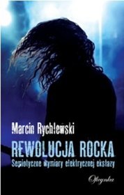Okadka ksiki - Rewolucja rocka. Semiotyczne wymiary elektrycznej ekstazy