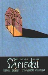 Okadka ksiki - Ssiedzi. Historia zagady ydowskiego miasteczka