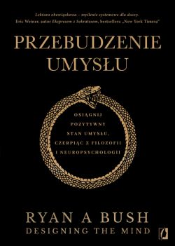 Okadka ksiki - Przebudzenie umysu. Osignij pozytywny stan umysu czerpic z filozofii i neuropsychologii