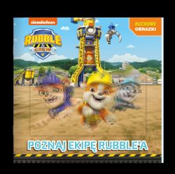 Okadka ksiki - Rubble and crew. Ruchome obrazki. Poznajcie ekip Rubble'a. Rubble and crew. Ruchome obrazki. Poznajcie ekip Rubble'a