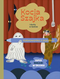 Okadka ksiki - Kocia Szajka i duchy w teatrze. Kolorowanka z pazurem