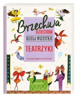 Okadka ksiki - Brzechwa dzieciom. Dziea wszystkie. Teatrzyki