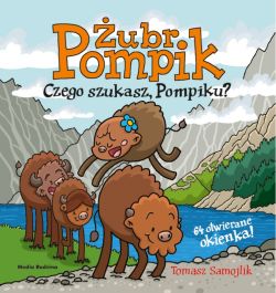 Okadka ksiki - ubr Pompik. Czego szukasz, Pompiku?