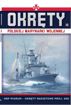 Okadka ksiki - Okrty Polskiej Marynarki Wojennej (#10). ORP PIORUN  okrty rakietowe proj.660