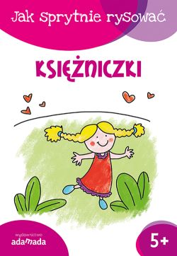 Okadka ksiki - Jak sprytnie rysowa. Ksiniczki
