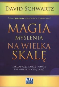 Okadka ksiki - Magia mylenia na wielk skal. Jak zaprzc dusz i umys do wielkich osigni