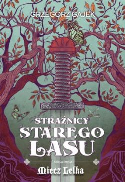 Okadka ksiki - Stranicy Starego Lasu. Miecz Lelka