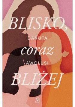 Okadka ksiki - Blisko coraz blizej