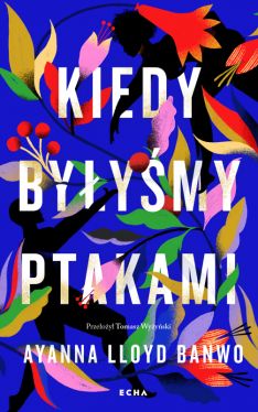 Okadka ksiki - Kiedy byymy ptakami