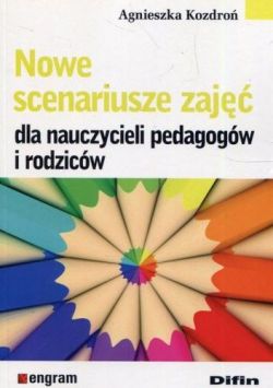 Okadka ksiki - Nowe scenariusze zaj dla nauczycieli, pedagogw i rodzicw