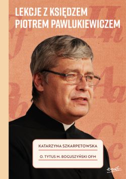 Okadka ksiki - Lekcje z ksidzem Piotrem Pawlukiewiczem