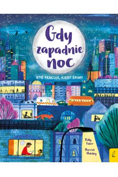 Okadka ksiki - Gdy zapadnie noc. Kto pracuje, kiedy pimy