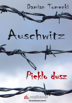 Okadka ksiki - Auschwitz. Pieko dusz