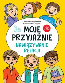 Okadka ksiki - Moje przyjanie. Nawizywanie relacji