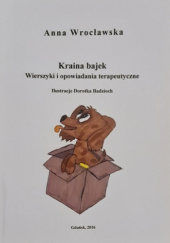 Okadka ksiki - Kraina bajek-Wierszyki i opowiadania terapeutyczne