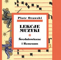 Okadka ksiki - Lekcje muzyki. redniowiecze i Renesans