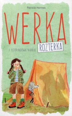 Okadka ksiki - Werka Rozterka i kempingowa niania