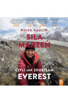 Okadka ksiki - Sia marze, czyli jak zdobyam Everest. Audiobook