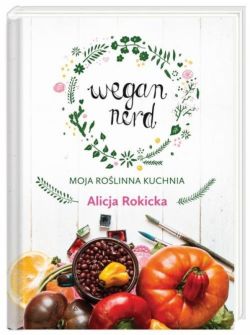 Okadka ksiki - Wegan Nerd. Moja rolinna kuchnia
