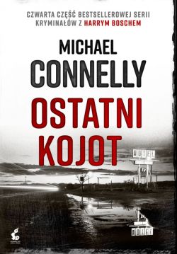 Okadka ksiki - Harry Bosch (#4). Ostatni kojot