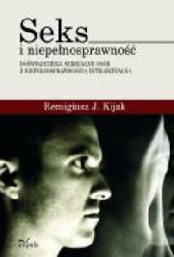 Okadka ksiki - Seks i niepenosprawno – dowiadczenia seksualne osb z niepenosprawnoci intelektualn