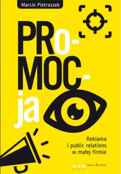 Okadka ksiki - PRo-MOC-ja. Reklama i public relations w maej firmie