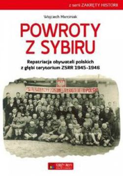 Okadka ksiki - Powroty z Sybiru. Repatriacja obywateli polskich z gbi ZSRR w latach 1945-1947
