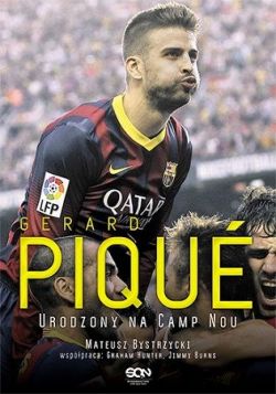 Okadka ksiki - Gerard Pique. Urodzony na Camp Nou