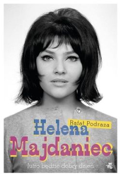 Okadka ksiki - Helena Majdaniec. Jutro bdzie dobry dzie