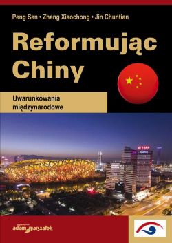Okadka ksiki - Reformujc Chiny Uwarunkowania midzynarodowe