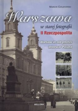 Okadka ksiki - Warszawa i warszawiacy na zdjciach 1918-1939