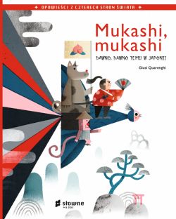 Okadka ksiki - Mukashi, mukashi. Dawno, dawno temu w Japonii