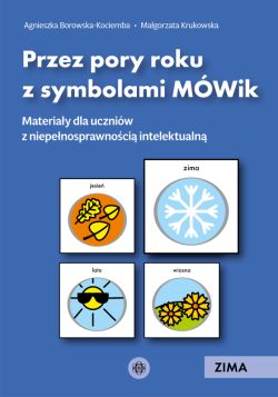 Okadka ksiki - Przez pory roku z symbolami MWik. Zima. Materiay dla uczniw z niepenosprawnoci intelektualn