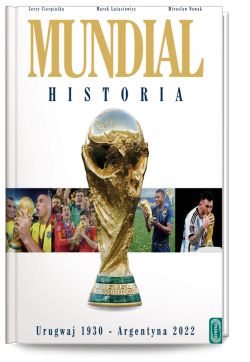 Okadka ksiki - Mundial. Historia od Urugwaju 1930 do Argentyna 2022