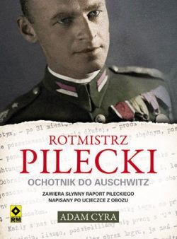 Okadka ksiki - Rotmistrz Pilecki. Ochotnik do Auschwitz