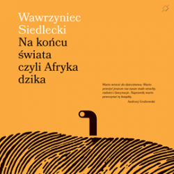 Okadka ksiki - Na kocu wiata czyli Afryka dzika. Audiobook