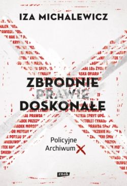 Okadka ksiki - Zbrodnie prawie doskonae. Policyjne Archiwum X