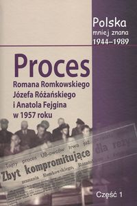 Okadka ksiki - Polska mniej znana. Proces Romana Romkowskiego, Jzefa Raskiego i Anatola Fejgina w 1957 roku