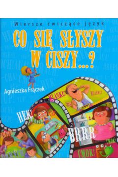 Okadka ksiki - Co si syszy w ciszy...? Wiersze wiczce jzyk