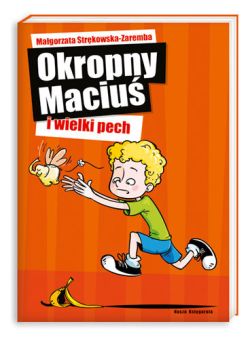 Okadka ksiki - Okropny Maciu i wielki pech