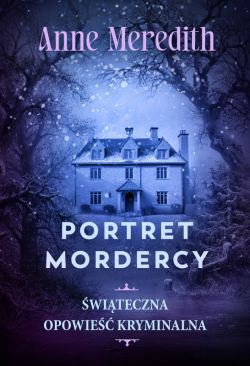 Okadka ksiki - Portret mordercy. witeczna opowie kryminalna