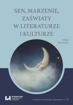 Okadka ksiki - Sen marzenie zawiaty w literaturze i kulturze Tom 2. Kultura