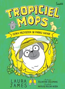 Okadka ksiki - Przygody Mopsa. Tom 3. Dzika przygoda w parku safari. Tropiciel Mops