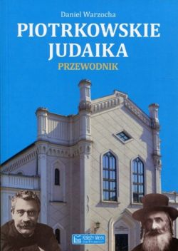 Okadka ksiki - Piotrkowskie judaika. Przewodnik