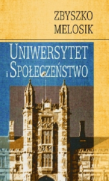 Okadka ksiki - Uniwersytet i spoeczestwo. Dyskursy wolnoci, wiedzy i wadzy