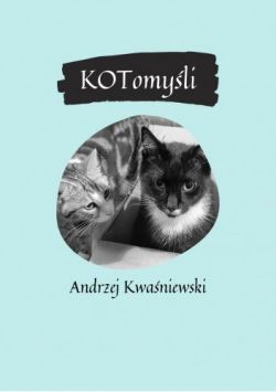 Okadka ksiki - KOTomyli - autorski zbir kocich aforyzmw i cytatw